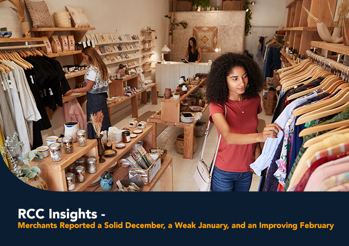 RCC Insights- Merchants Reported a Solid December, a Weak January, and an Improving February