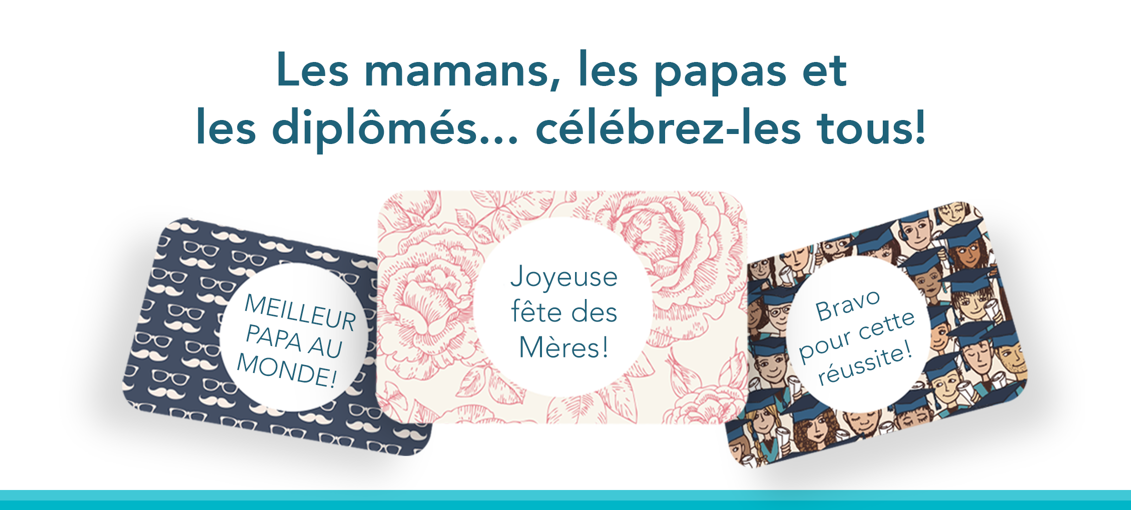 Cartes-cadeaux pour la fête des Mères, la fête des Pères et les remises de diplômes