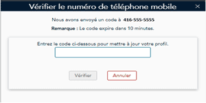 Fenêtre contextuelle Vérifier le numéro de téléphone mobile La fenêtre contextuelle Vérifier le numéro de téléphone mobile vous permet d’entrer le code de vérification qui a été envoyé par message texte.