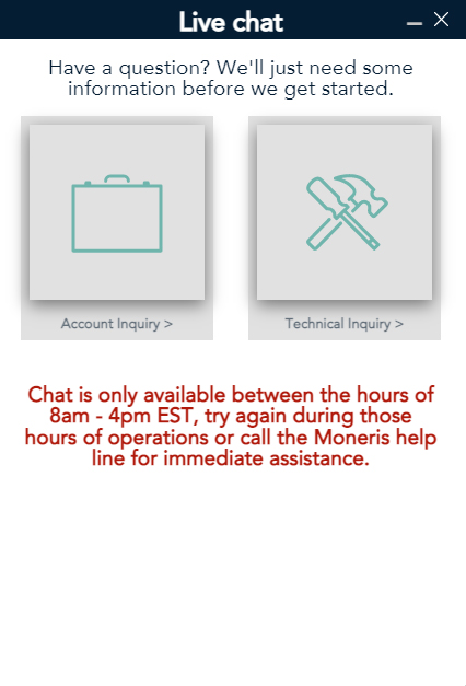 Live chat screen indicates that this feature is unavailable outside 8AM to 4PM or call the Moneris help line for immediate assistance.